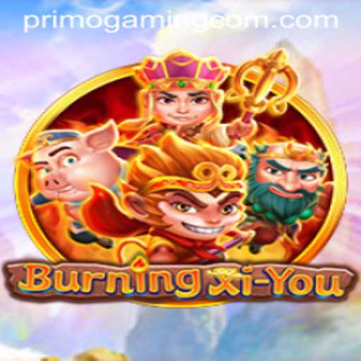 Explore the Fascinating World of BurningXiYou with PrimoGaming
