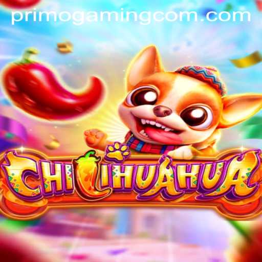 CHILIHUAHUA: Unleashing the Exciting World of PrimoGaming